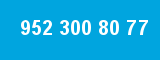 952 300 80 77